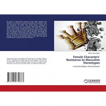 Female Characters' Resistance to Masculine Stereotypes, Fachbücher von Moses Okea Sigera