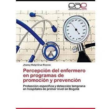 Percepción del enfermero en programas de promoción y prevención: Protección específica y detección temprana en hospitales de primer nivel en Bogotá