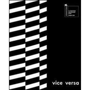 Vice versa. Padiglione Italia alla 55° esposizione internazionale d'arte, la Biennale di Venezia. Ediz. multilingue: édition trilingue