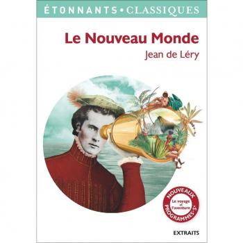 Le Nouveau Monde : Histoire d'un voyage fait en la terre du Brésil