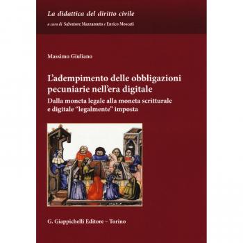 L'adempimento delle obbligazioni pecuniarie nell'era digitale. Dalla moneta legale alla moneta scritturale e digitale «legalmente» imposta