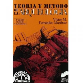 TEORIA Y METODO DE LA ARQUEOLOGIA