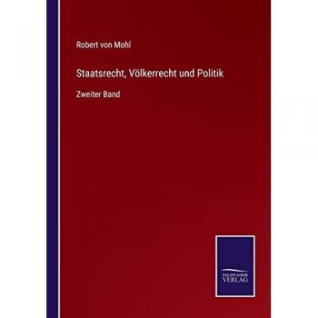 Staatsrecht, Völkerrecht und Politik: Zweiter Band