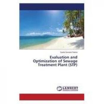 Evaluation and Optimization of Sewage Treatment Plant