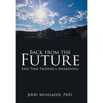 Back from the Future: End Time Prophecy Awakening