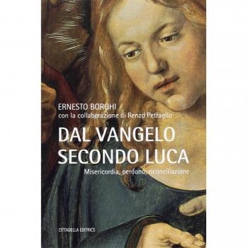 Dal Vangelo secondo Luca. Misericordia, perdono, riconciliazione