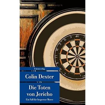 Colin Dexter Die Toten Von Jericho: Ein Fall Für Inspector Morse 5 (Unionsverlag Taschenbücher)