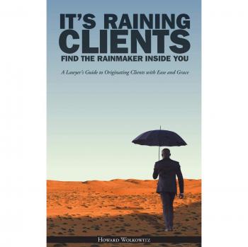 It's Raining Clients: Find the Rainmaker Inside You