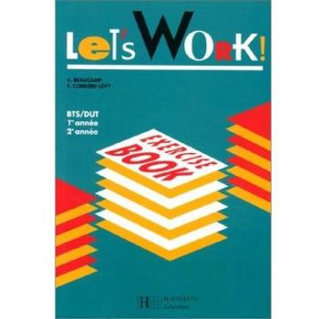 ANGLAIS BTS/DUT 1ERE ANNEE 2EME ANNEE LET'S WORK ! Exercice book (Hachette Education)