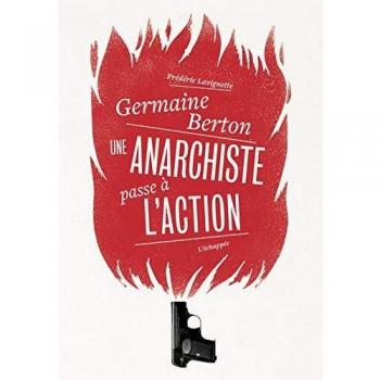 Germaine berton, une anarchiste passe a l'action