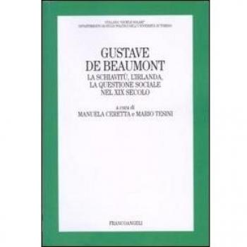 Gustave De Beaumont. La schiavitù, l'Irlanda, la questione sociale nel XIX secolo