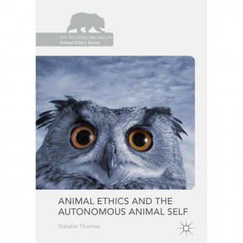 Animal Ethics and the Autonomous Animal Self