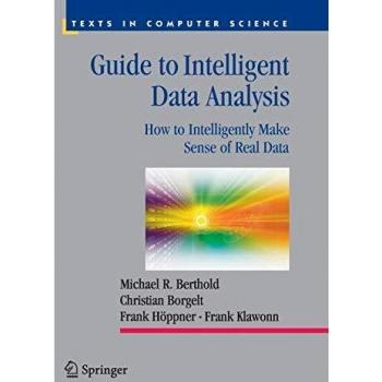 Guide to Intelligent Data Analysis: How to Intelligently Make Sense of Real Data
