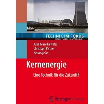 Kernenergie: Eine Technik für die Zukunft?