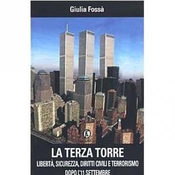 La terza torre. Libertà, sicurezza, diritti civili e terrorismo dopo l'11 settembre