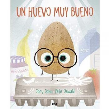 Un huevo muy bueno The Good Egg by Jory John