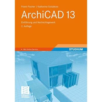ArchiCAD 13: Einführung und Nachschlagewerk
