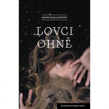 Kallentoft Mons: Lovci ohnÄ