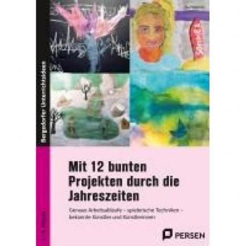Mit 12 bunten Projekten durch die Jahreszeiten: Genaue Arbeitsabläufe
