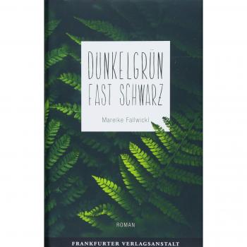 Mareike Fallwickl Dunkelgrün Fast Schwarz (Debütromane In Der Fva)