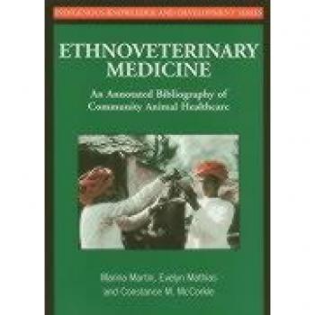 Martin, Marina: Ethnoveterinary Medicine: An Annotated Bibliography of Community Animal Healthcare