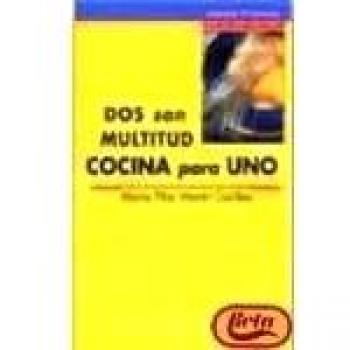 Dos son multitud (cocina para uno)