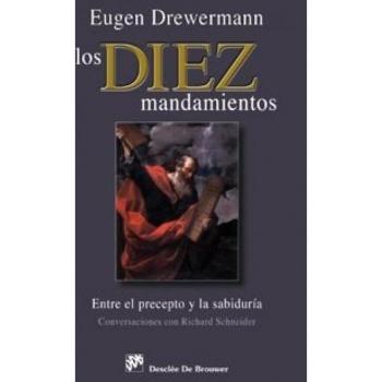 Los diez mandamientos. Entre el precepto y la sabiduría