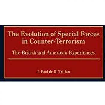 The Evolution of Special Forces in Counter-Terrorism: The British and American Experiences (Praeger Studies in Diplomacy and Strategic Thought)