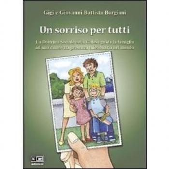 Un sorriso per tutti. La dottrina sociale della Chiesa guida la famiglia ad una rinnovata presenza missionaria nel mondo