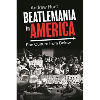 Beatlemania in America : Fan Culture from Below
