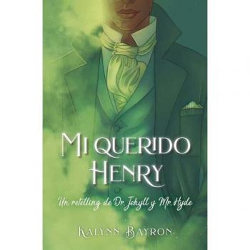 Mi querido Henry: Un retelling de Dr. Jekyll y Mr. Hyde (Bolsillo).