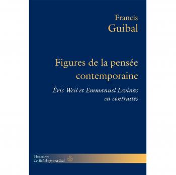 Figures de la pensée contemporaine : Éric Weil et Emmanuel Levinas en contrastes