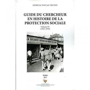Guide du chercheur en histoire de la protection sociale Tome 4