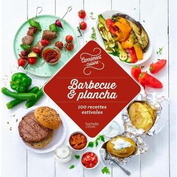 Barbecue et plancha : 100 recettes estivales