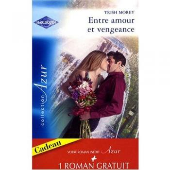ENTRE AMOUR ET VENGEANCE+ETE DE LA PASSION
