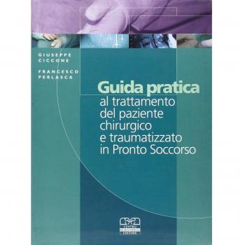 Guida pratica al trattamento del paziente chirurgico e traumatizzato in Pronto Soccorso