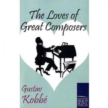 The Loves of Great Composers