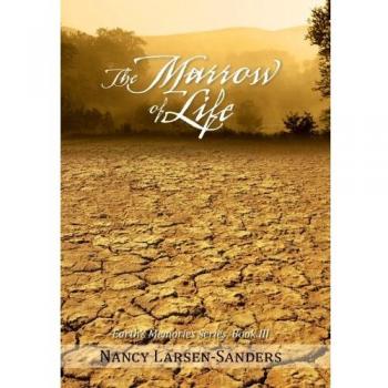The Marrow of Life: Earth's Memories Series, Book III