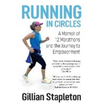 Running in Circles: A Memoir of 12 Marathons and Empowerment