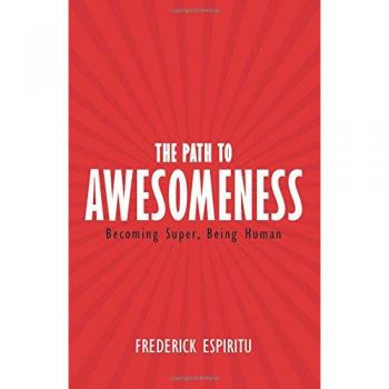 The Path to Awesomeness: Becoming Super, Being Human