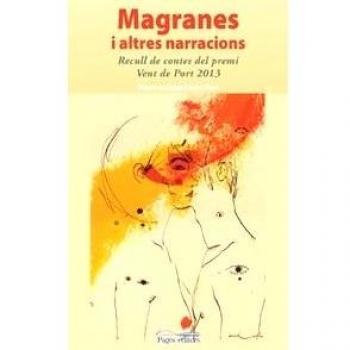 Magranes i altres narracions: Recull de contes del premi vent de port 2013 (Tapa blanda).