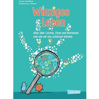 Winziges Leben: Alles über Corona, Viren und Bakterien