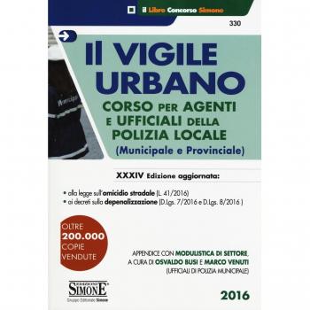 Il vigile urbano. Corso per agenti e ufficiali della polizia locale (municipale e provinciale)