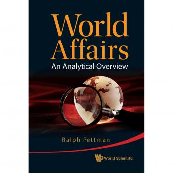 Pettman, Ralph: World Affairs: An Analytical Overview