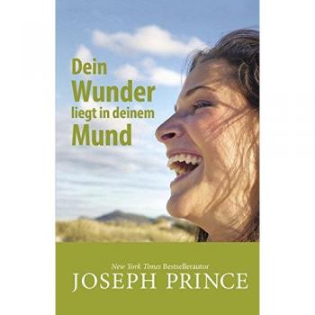 Dein Wunder liegt in deinem Mund