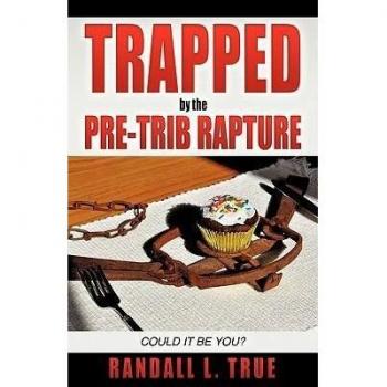 Trapped by the pre-trib rapture paperback
