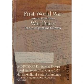 46 DIVISION Divisional Troops Royal Army Medical Corps 1/1 North Midland Field Ambulance