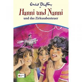 Enid Blyton Hanni & Nanni, Band 26: Und Das Zirkusabenteuer