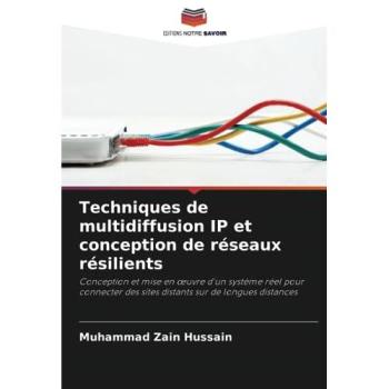 Hussain, Muhammad Zain: Techniques de multidiffusion IP et conception de réseaux résilients