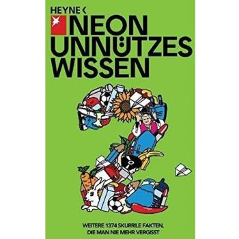 Unnützes Wissen 2: Weitere 1374 skurrile Fakten, die man nie mehr vergisst